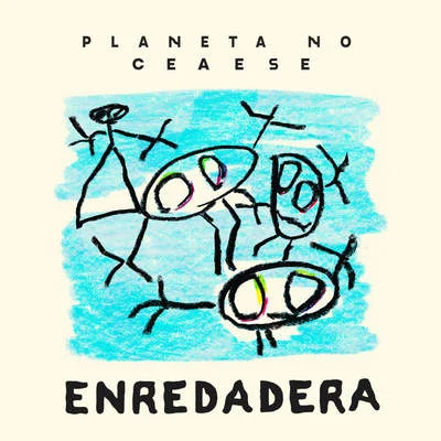 Ceaese/Planeta No Enredadera