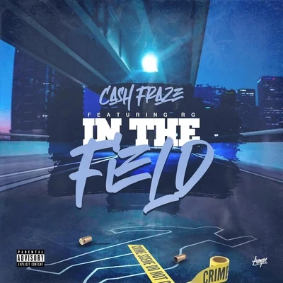 RG/Cash Fraze In the Field (feat. RG)