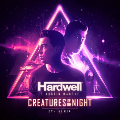 Hardwell/Austin Mahone/KVR Creatures Of The Night (KVR Remix)