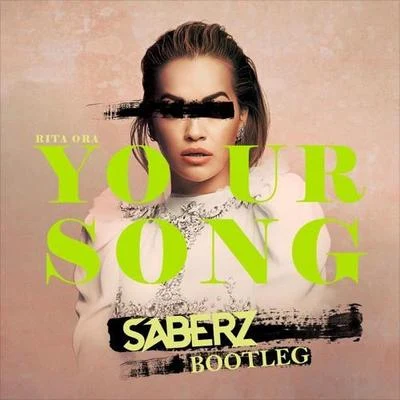 SaberZ Your Song (SaberZ Bootleg)