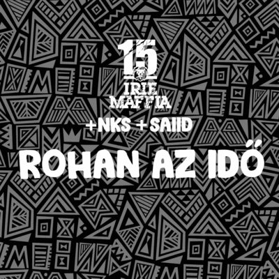 Irie Maffia/Nks/Saiid Rohan Az Idő