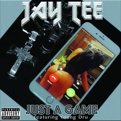 Jay Tee Just a Game (feat. Young Dru) - Single