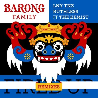 LNY TNZ/Ruthless Fired Up (Remixes)