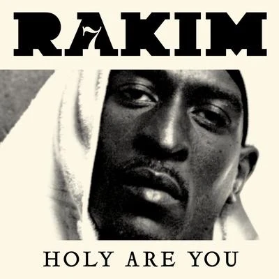 Rakim Holy Are You - Single