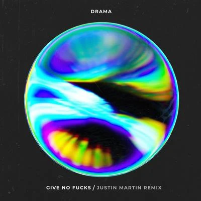 Justin Martin/Drama Give No ****s (Justin Martin Remix)