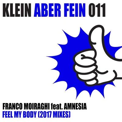 Franco Moiraghi Feel My Body (2017 Mixes)