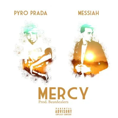 Pyro Prada/Messiah Mercy (feat. Messiah)