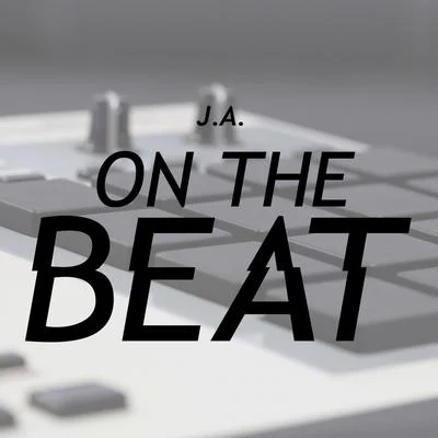 J.A. On The Beat