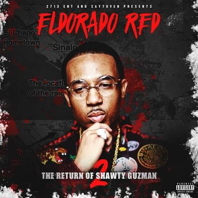 Eldorado Red The Return of Shawty Guzman 2