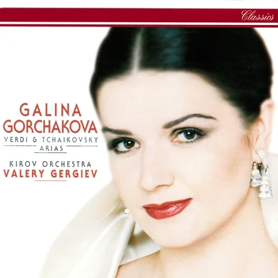 Valery Gergiev/Galina Gorchakova Verdi & Tchaikovsky: Arias