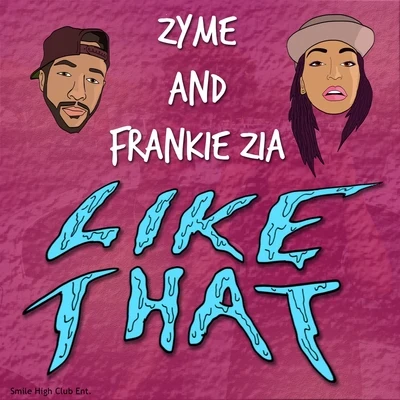 Frankie Zia/Zyme Like That - Single