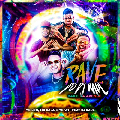 MC Caja/Mc Lon/MC W1 Rave do DJ Raul - Baile da Avenue