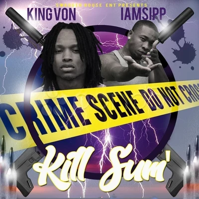 King Von/Iamsipp Kill Sum (feat. King Von)