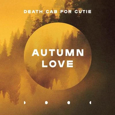 Death Cab for Cutie Autumn Love