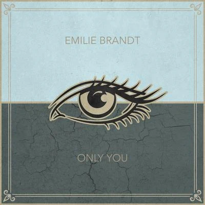 Emilie Brandt Only You