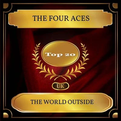 The Four Aces The World Outside (UK Chart Top 20 - No. 18)