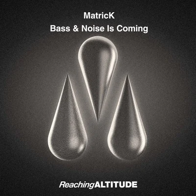 Matrick Bass & Noise Is Coming