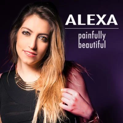 Alexa Painfully Beautiful