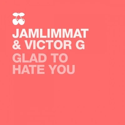 Lisa Rose/JamLimmat Glad to Hate You