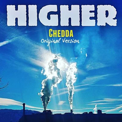 Chedda Higher (OG Version)