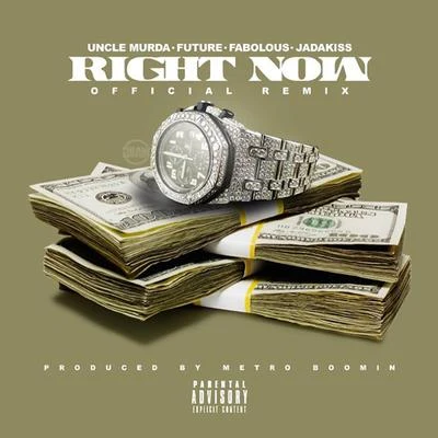 Uncle Murda Right Now (Remix) (feat. Future, Fabolous & Jadakiss) - Single