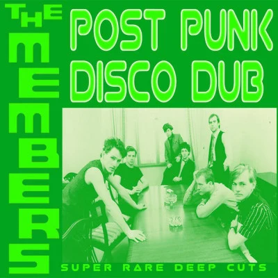 The Members Post Punk Disco Dub