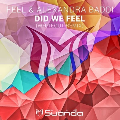 DJ Feel/Alexandra Badoi Did We Feel (Remixes, Part. 2)