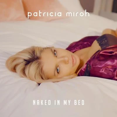 Patricia Naked In My Bed