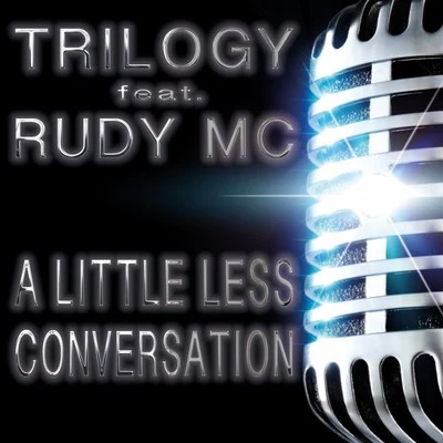 Trilogy A Little Less Conversation