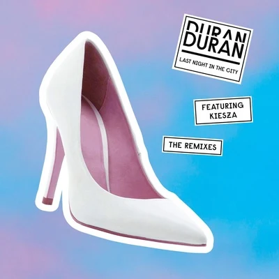 Kiesza/Duran Duran Last Night in the City (The Remixes)