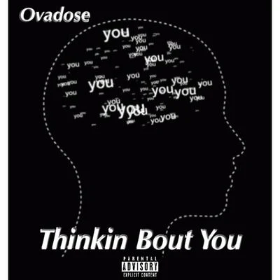 Ovadose Thinkin Bout You