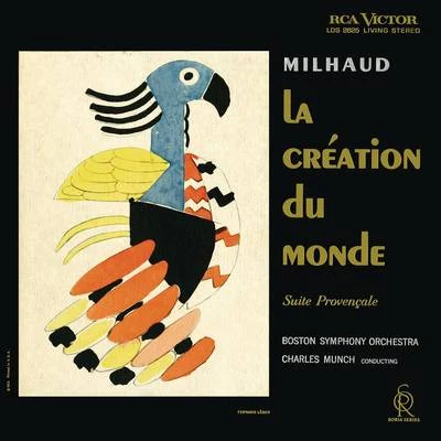 Charles Munch/Boston Symphony Orchestra Milhaud: Suite provencale, Op. 152b & La Création du monde, Op. 81a