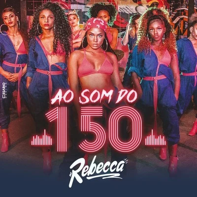 Mc Rebecca Ao Som do 150