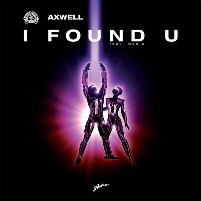 Axwell/MaxC I Found U (Remixes)