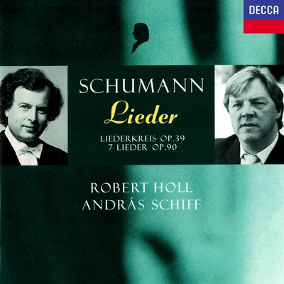 András Schiff/Robert Holl Schumann: Liederkreis, Op.39 & 7 Lieder Op.90