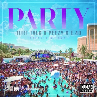 Turf Talk Party (feat. E-40 & Peezy) - Single