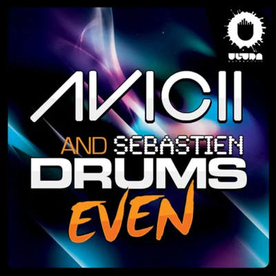 Sebastien Drums/Avicii Even