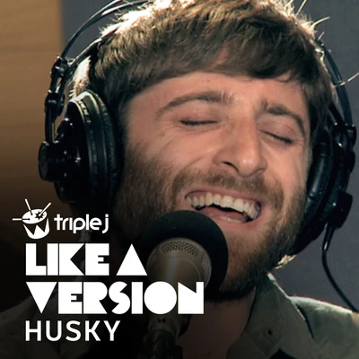 Husky Need You Tonight (triple j Like A Version)