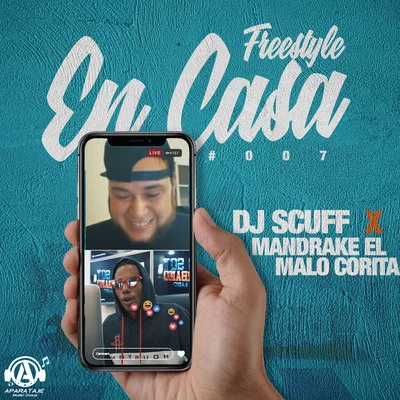 Mandrake El Malo Corita/Dj Scuff Freestyle En Casa #007