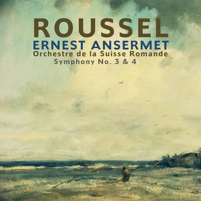 Ernest Ansermet/Orchestre de la Suisse Romande Roussel: Symphony, No. 3 & 4