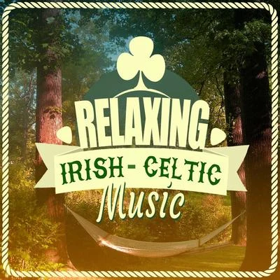 Celtic Music for Relaxation Relaxing Irish-Celtic Music