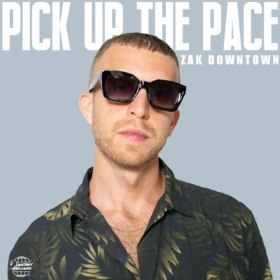 Zak Downtown Pick Up the Pace