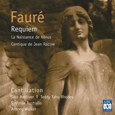 Paul McMahon/Cantillation/Antony Walker/David Drury/Kirsten Williams/Jenny Duck-Chong Fauré: Requiem (1000 Years Of Classical Music, Vol. 59)