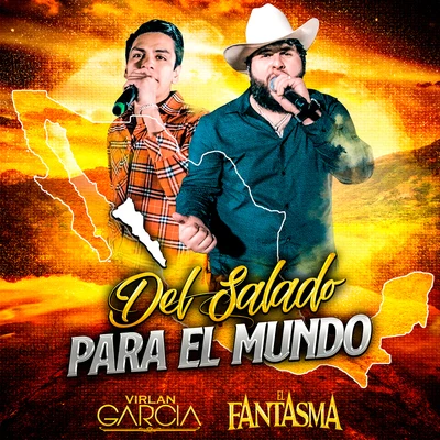 El Fantasma/Virlan Garcia Del Salado para el Mundo (En Vivo)