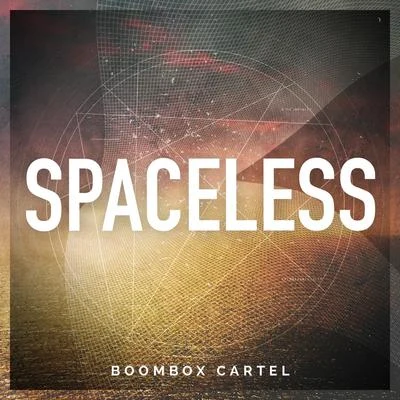 Boombox Cartel Spaceless