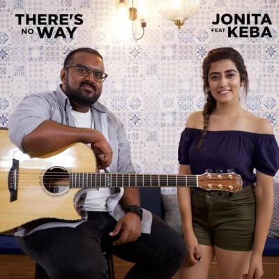 Jonita Gandhi Theres No Way (feat. Keba Jeremiah)