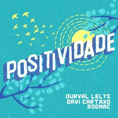 RodMac/Davi Cartaxo/Durval Lelys Positividade