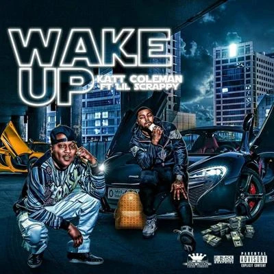 Lil Scrappy/Katt Coleman Wake Up (feat. Lil Scrappy)