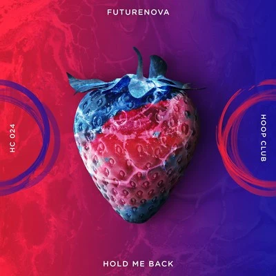 Hoop Records/Futurenova Hold Me Back