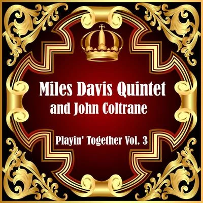 Miles Davis Quintet/John Coltrane Playin Together Vol. 3